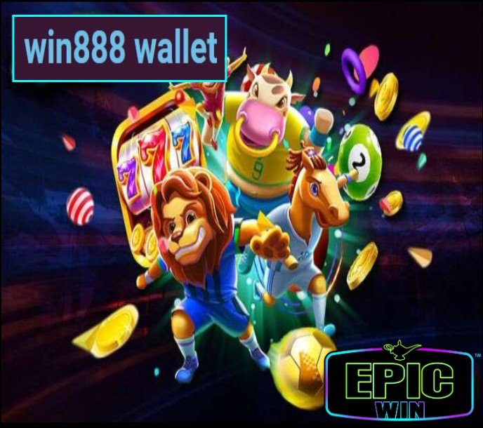 Win888 wallet เกมส์ยอดฮิต